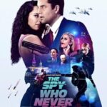 دانلود فیلم The Spy Who Never Dies 2023