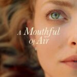 دانلود فیلم A Mouthful of Air 2021