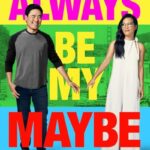 دانلود فیلم Always Be My Maybe 2019