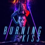 دانلود فیلم Burning Kiss 2018