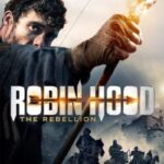 دانلود فیلم Robin Hood: The Rebellion 2018