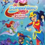 دانلود فیلم DC Super Hero Girls: Legends of Atlantis 2018