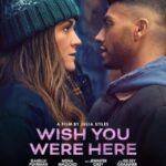 دانلود فیلم Wish You Were Here 2025