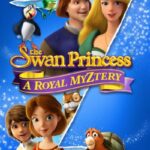 دانلود فیلم The Swan Princess: A Royal Myztery 2018