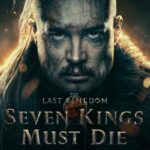 دانلود فیلم The Last Kingdom: Seven Kings Must Die 2023