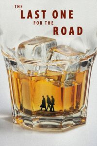 دانلود فیلم The Last One for the Road 2025